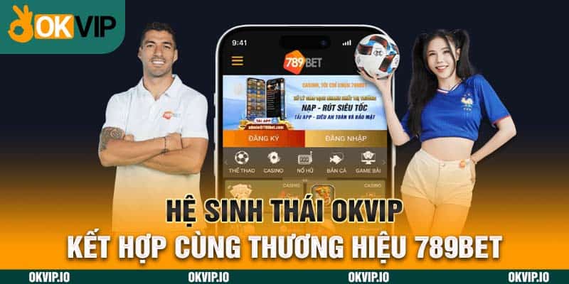 Hệ Sinh Thái OKVIP – Top 7 Đối Tác Chiến Lược Uy Tín - hình ảnh - okvipjl.com Hệ Sinh Thái OKVIP – Top 7 Đối Tác Chiến Lược Uy Tín - hình ảnh - okvipjl.com